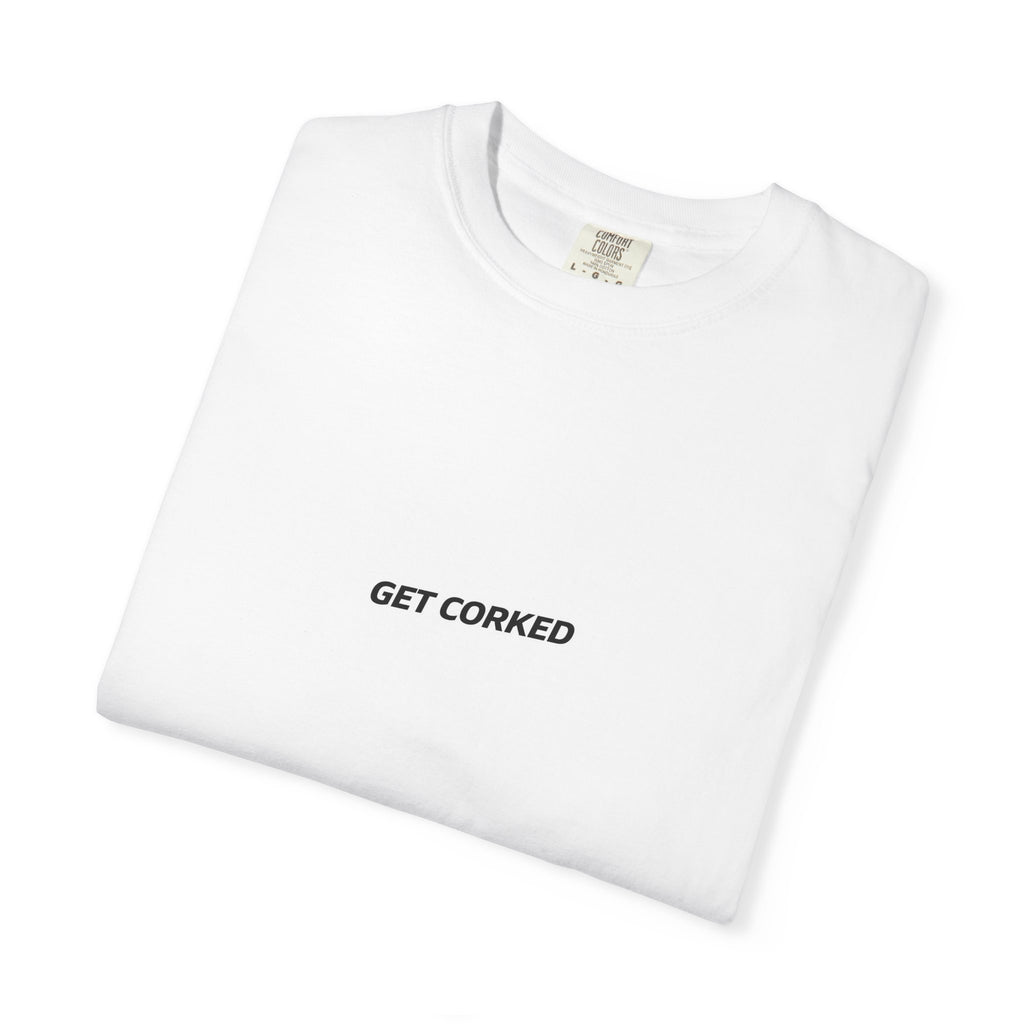Get Corked T-Shirt