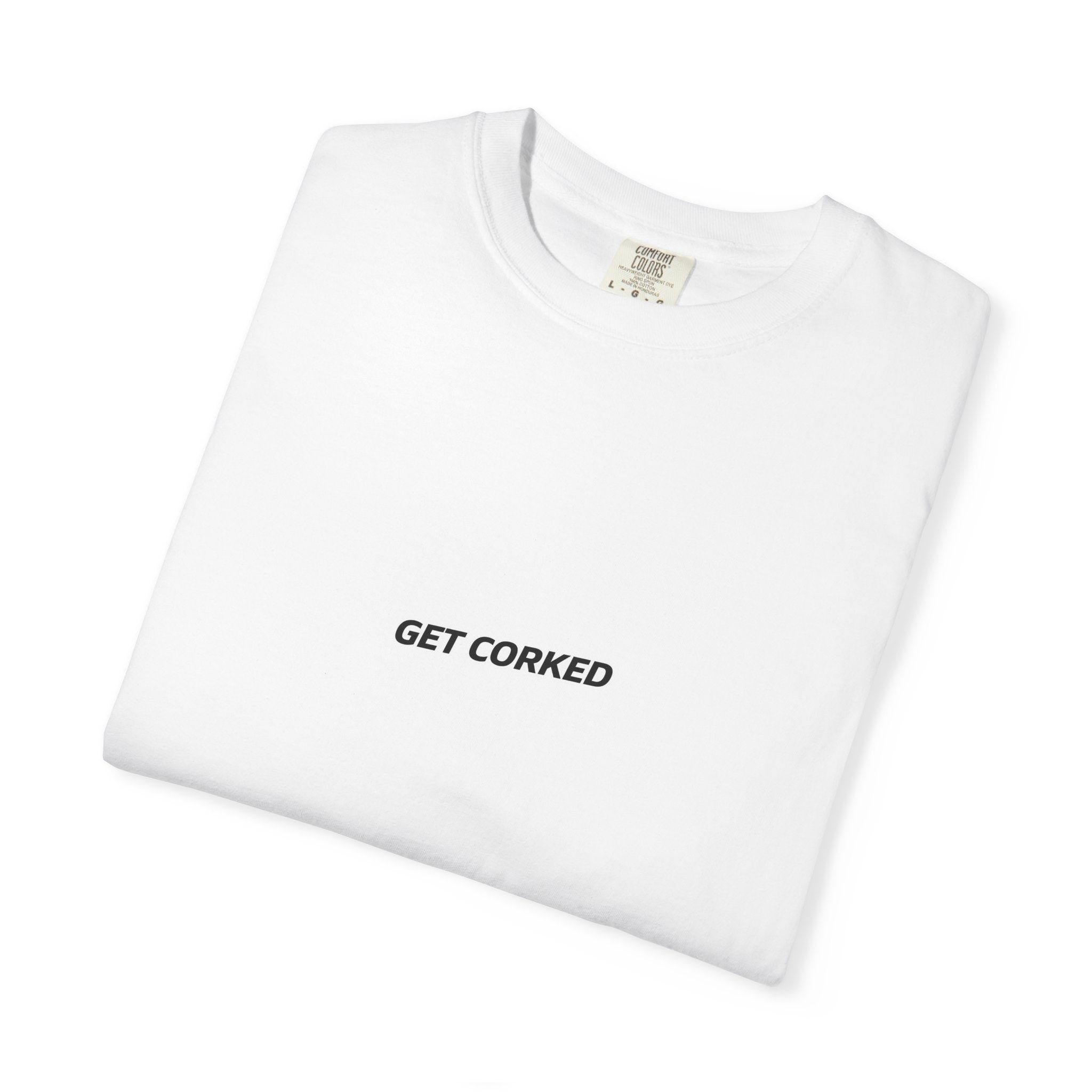 Get Corked T-Shirt