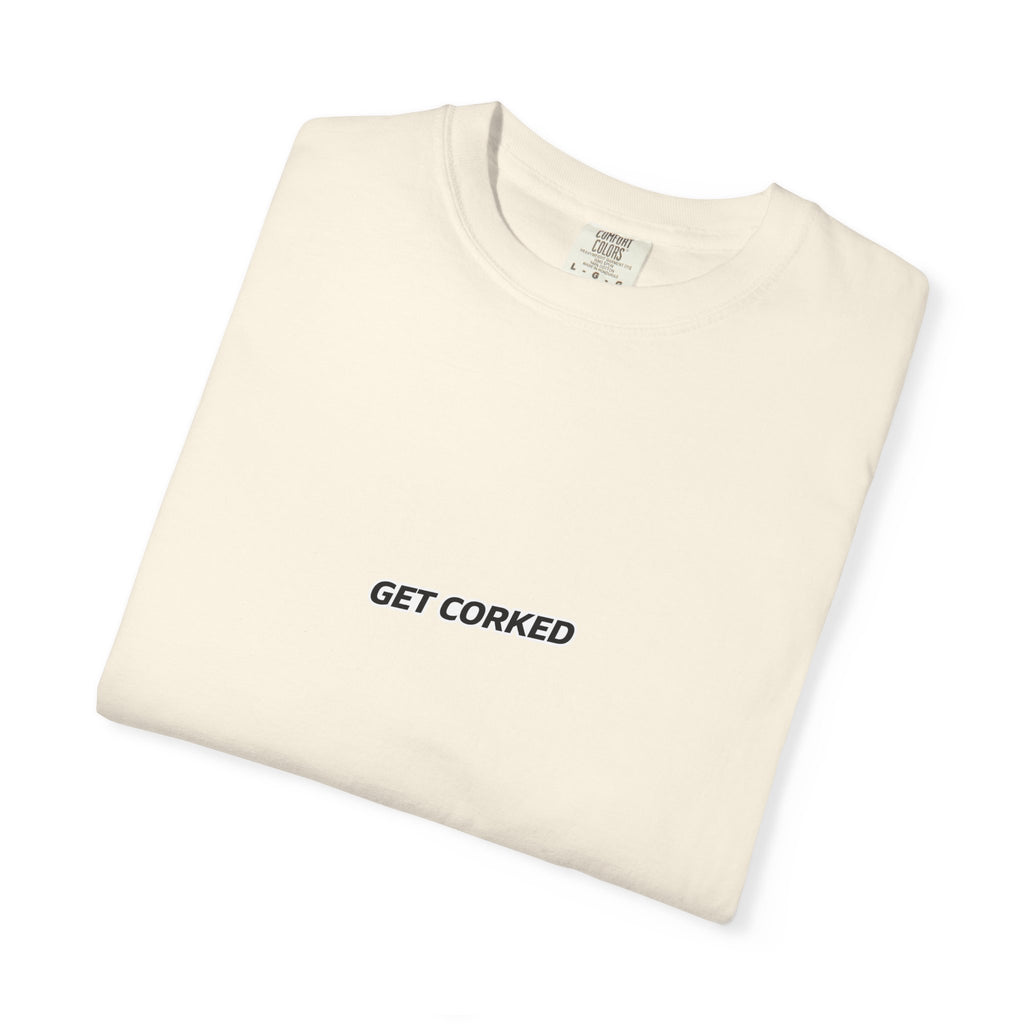 Get Corked T-Shirt