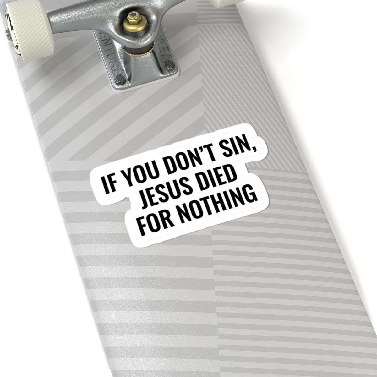 If You Don't Sin Sticker