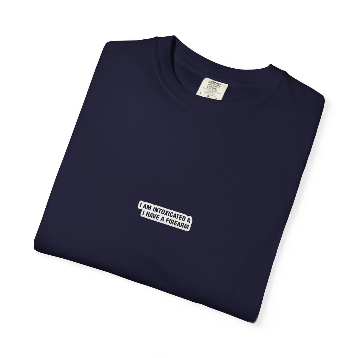 I am Intoxicated T-shirt