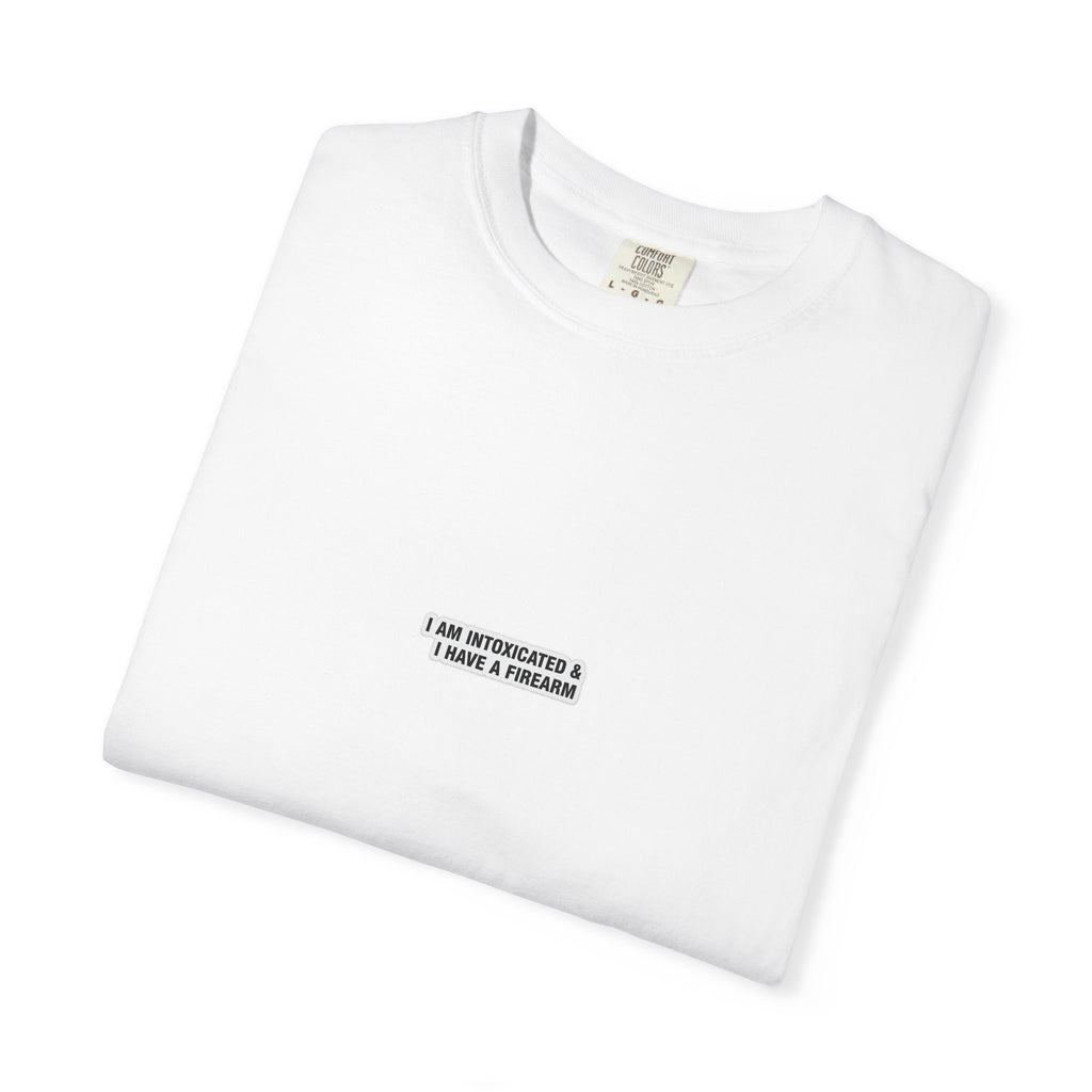 I am Intoxicated T-shirt