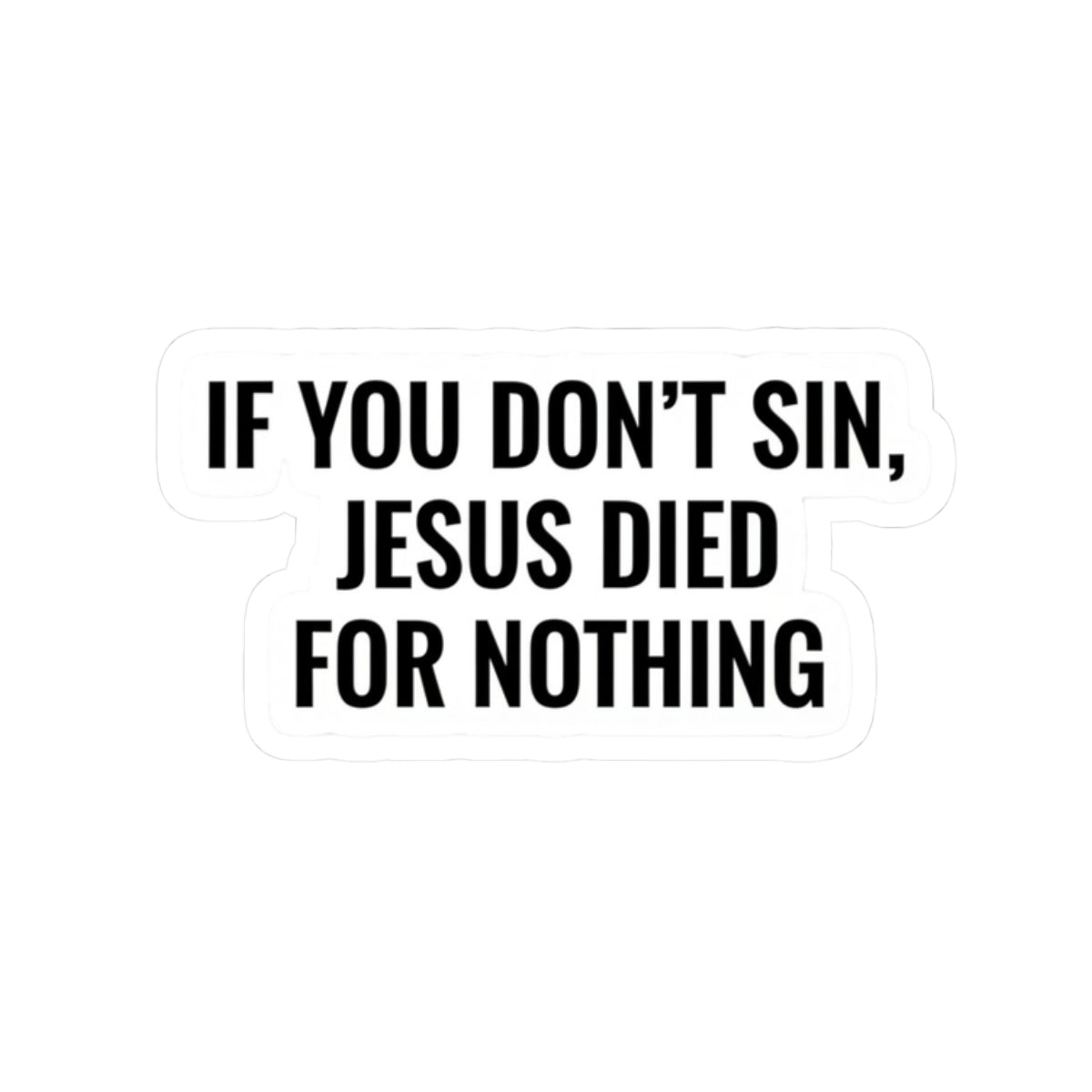 If You Don't Sin Sticker